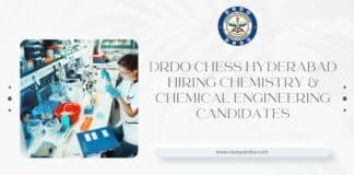 DRDO CHESS Hyderabad Hiring Chemistry & Chemical Engineering Candidates