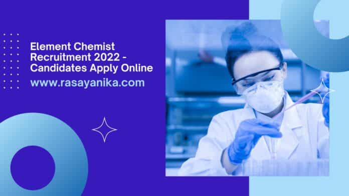 Element Chemist Recruitment 2022 - Candidates Apply Online