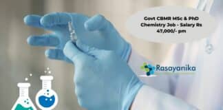 Govt CBMR MSc & PhD Chemistry Job - Salary Rs 47,000/- pm