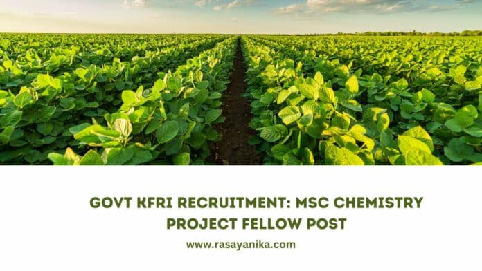 Govt KFRI Recruitment: MSc Chemistry Project Fellow Post