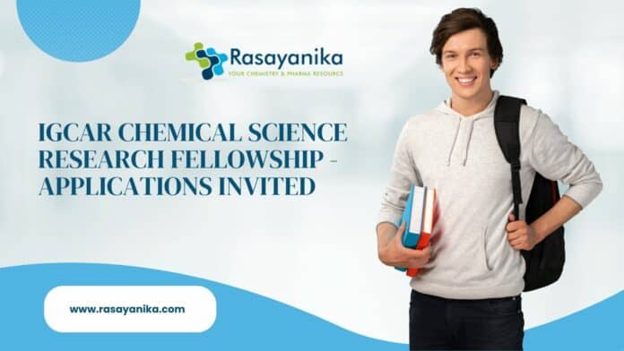 IGCAR Chemical Science Research Fellowship - Applications Invited
