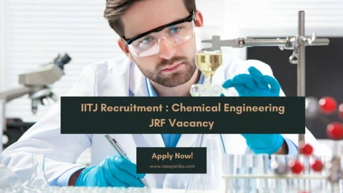 IITJ Recruitment : Chemical Engineering JRF Vacancy