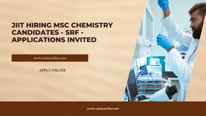 JIIT Hiring MSc Chemistry Candidates - SRF - Applications Invited