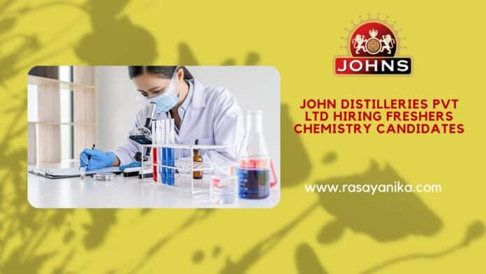 John Distilleries Pvt Ltd Hiring Freshers Chemistry Candidates