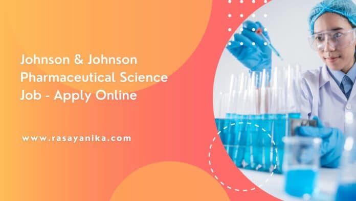 Johnson & Johnson Pharmaceutical Science Job - Apply Online