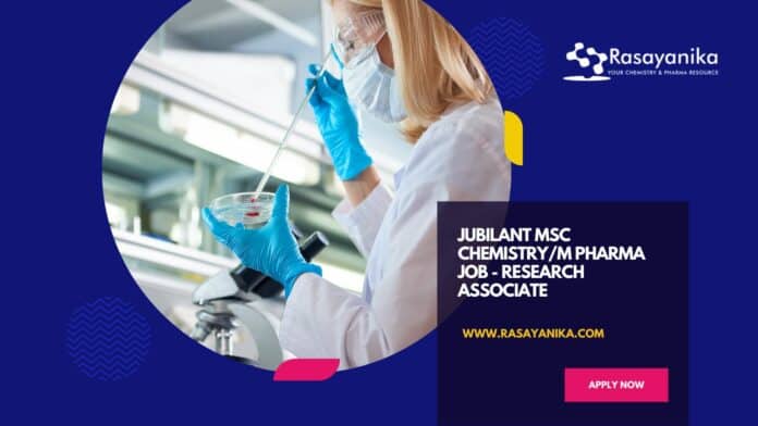 Jubilant MSc Chemistry/M Pharma Job - Research Associate