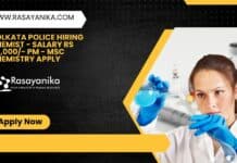 Kolkata Police Hiring Chemist - Salary Rs 40,000/- pm - MSc Chemistry Apply