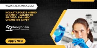 Kolkata Police Hiring Chemist - Salary Rs 40,000/- pm - MSc Chemistry Apply