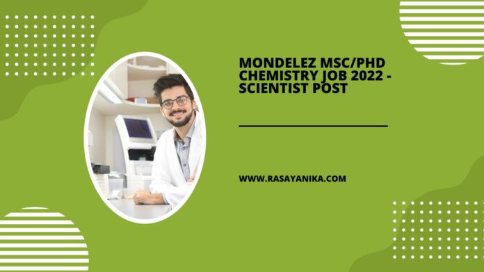 Mondelez MSc/PhD Chemistry Job 2022 - Scientist Post