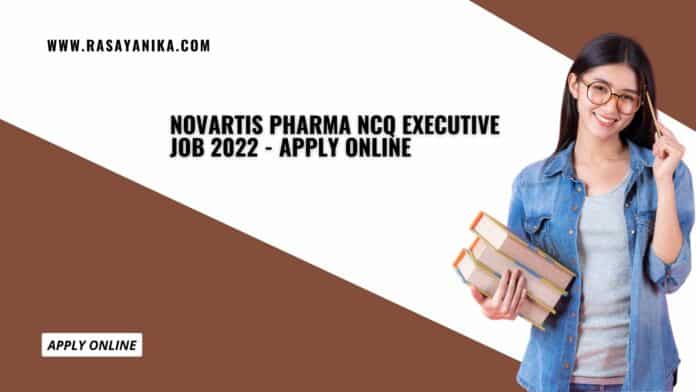 Novartis Pharma NCQ Executive Job 2022 - Apply Online