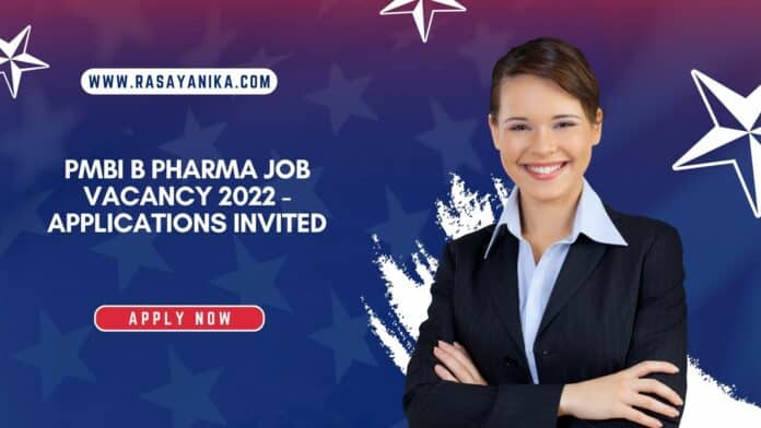 PMBI B Pharma Job Vacancy 2022 - Applications Invited