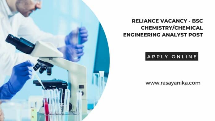 Reliance Vacancy - BSc Chemistry/Chemical Engineering Analyst Post