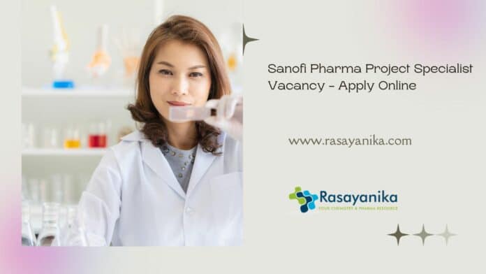 Sanofi Pharma Project Specialist Vacancy - Apply Online