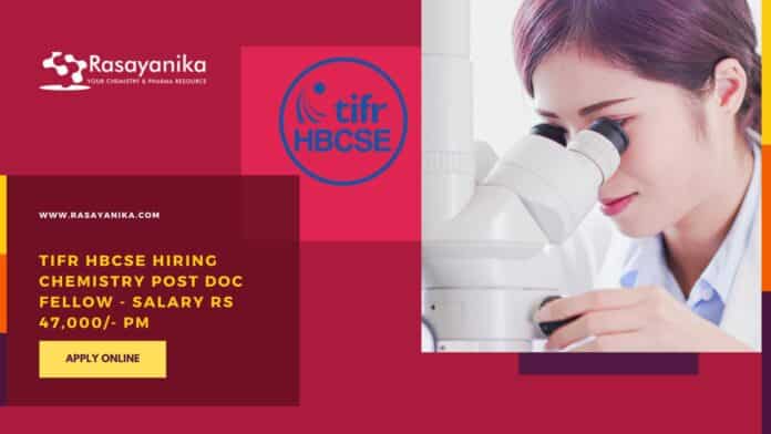 TIFR HBCSE Hiring Chemistry Post Doc Fellow - Salary Rs 47,000/- pm