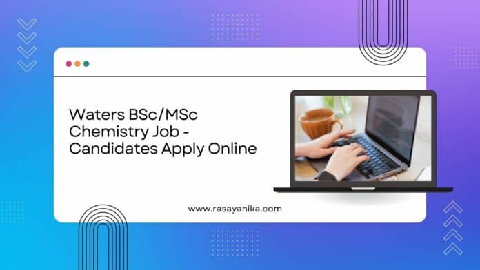 Waters BSc/MSc Chemistry Job - Candidates Apply Online