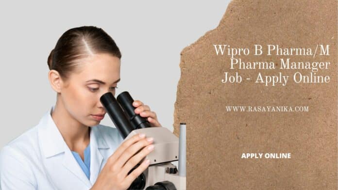 Wipro B Pharma/M Pharma Manager Job - Apply Online