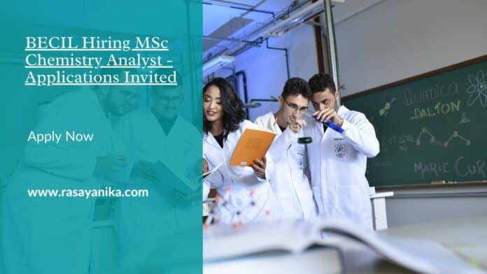 BECIL Hiring MSc Chemistry Analyst - Applications Invited