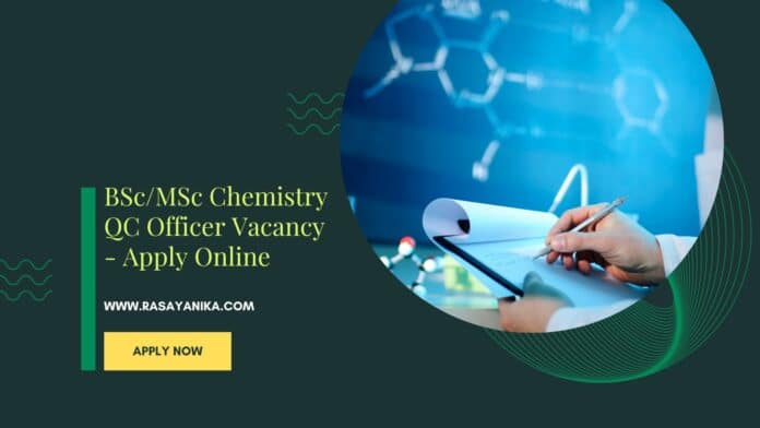 BSc/MSc Chemistry QC Officer Vacancy - Apply Online