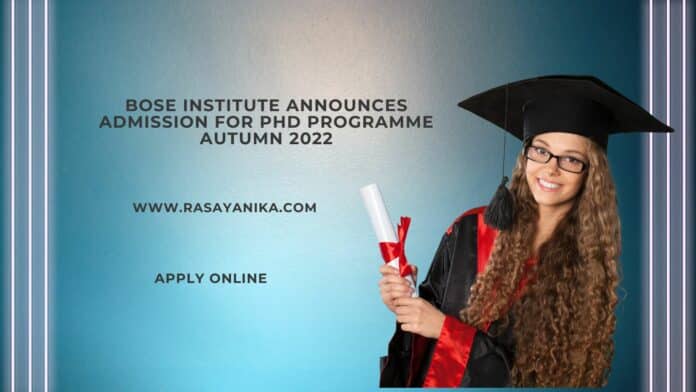 Bose Institute Announces Admission for PhD Programme Autumn 2022