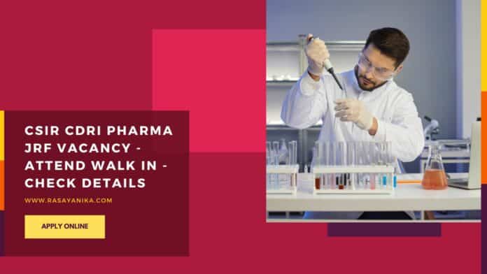 CSIR CDRI Pharma JRF Vacancy - Attend Walk In - Check Details