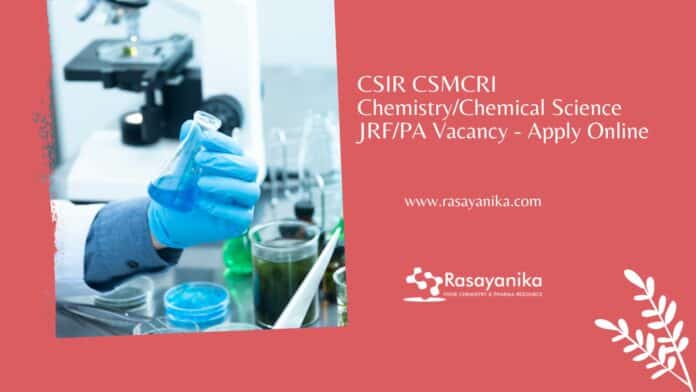 CSIR CSMCRI Chemistry/Chemical Science JRF/PA Vacancy - Apply Online