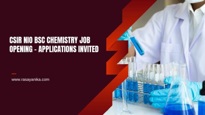 CSIR NIO BSc Chemistry Job Opening - Applications Invited