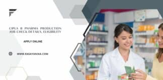 Cipla B Pharma Production Job - Check Details, Eligibility