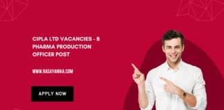 Cipla Ltd Vacancies - B Pharma Production Officer Post