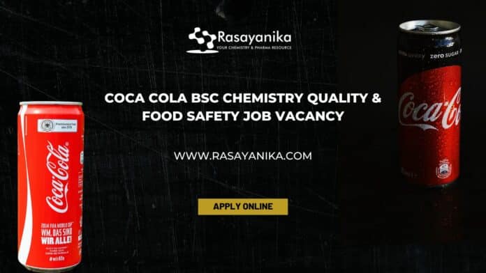 Coca Cola BSc Chemistry Quality & Food Safety Job Vacancy