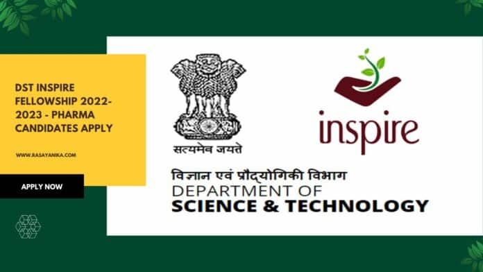 DST Inspire Fellowship 2022-2023 - Pharma Candidates Apply