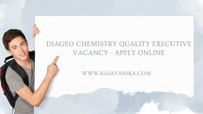 Diageo Chemistry Quality Executive Vacancy - Apply Online