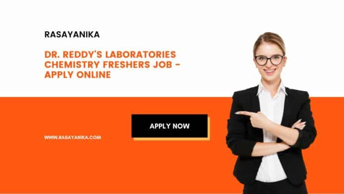Dr. Reddy's Laboratories Chemistry Freshers Job - Apply Online