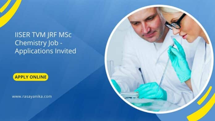 IISER TVM JRF MSc Chemistry Job - Applications Invited