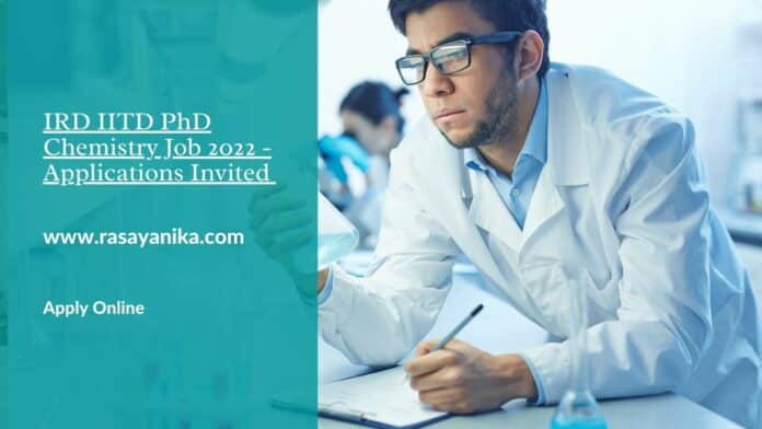 IRD IITD PhD Chemistry Job 2022 - Applications Invited