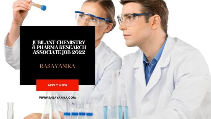 Jubilant Chemistry & Pharma Research Associate Job 2022