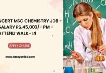 NCERT MSc Chemistry Job - Salary Rs.45,000/- pm - Attend Walk- In