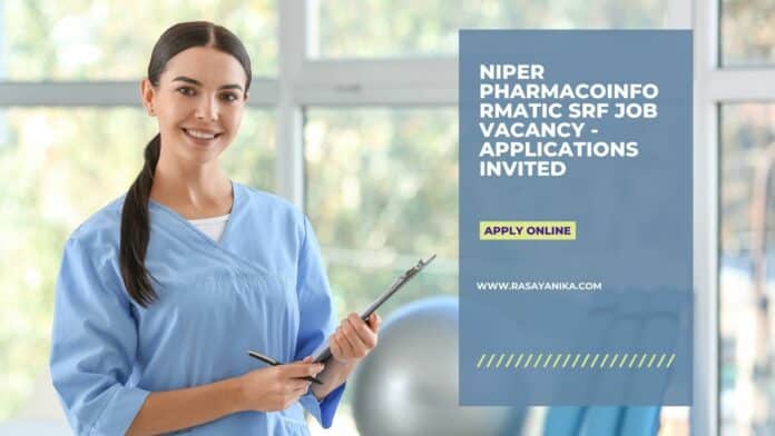 NIPER Pharmacoinformatic SRF Job Vacancy - Applications Invited