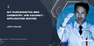 NIT Kurukshetra MSc Chemistry Job Vacancy - Application Invited