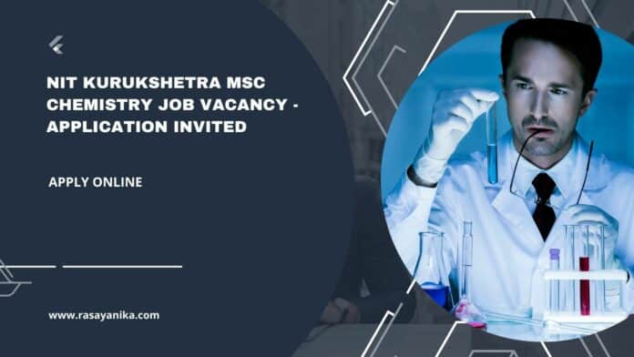 NIT Kurukshetra MSc Chemistry Job Vacancy - Application Invited