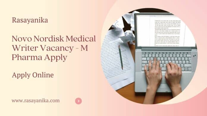 Novo Nordisk Medical Writer Vacancy - M Pharma Apply