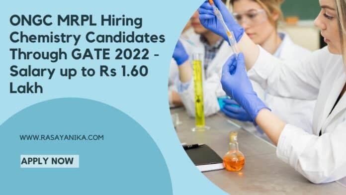 ONGC MRPL Hiring Chemistry Candidates Through GATE 2022 - Salary up to Rs 1.60 Lakh