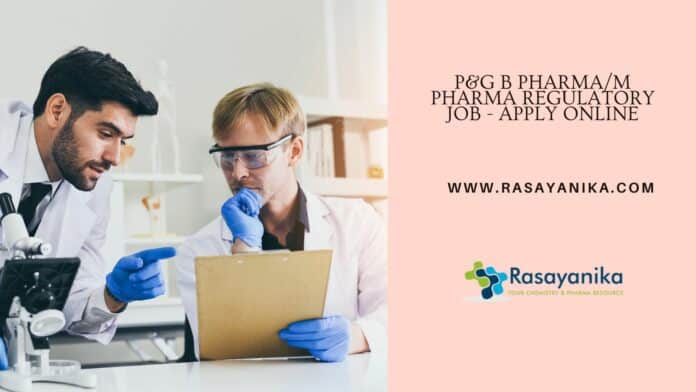 P&G B Pharma/M Pharma Regulatory Job - Apply Online