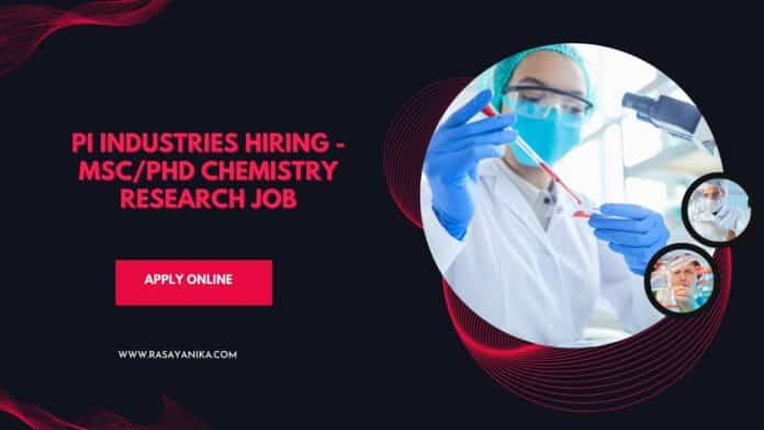 PI Industries Hiring - MSc/PhD Chemistry Research Job