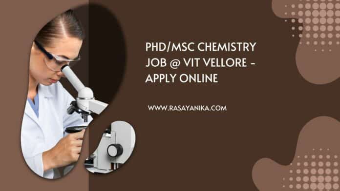 PhD/MSc Chemistry Job @ VIT Vellore - Apply Online