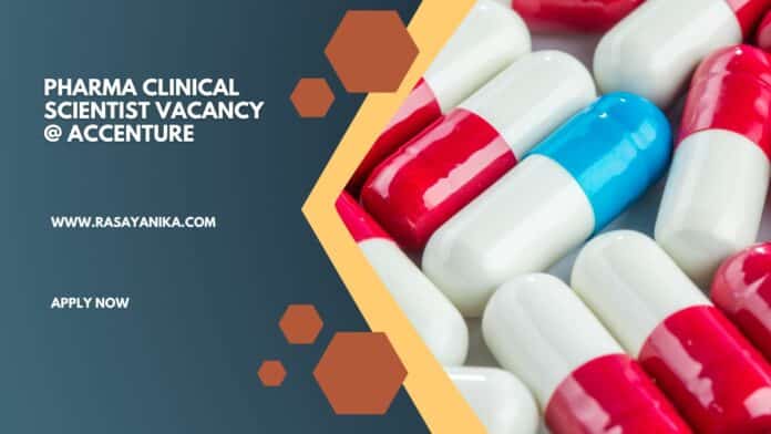 Pharma Clinical Scientist Vacancy @ Accenture - Apply Online