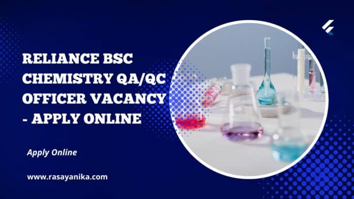 Reliance BSc Chemistry QA/QC Officer Vacancy - Apply Online