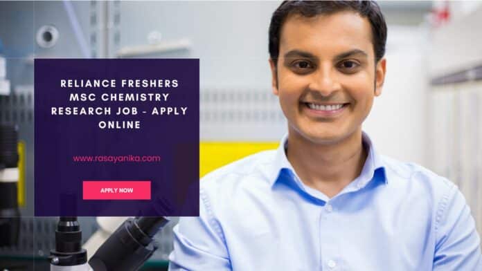 Reliance Freshers MSc Chemistry Research Job - Apply Online