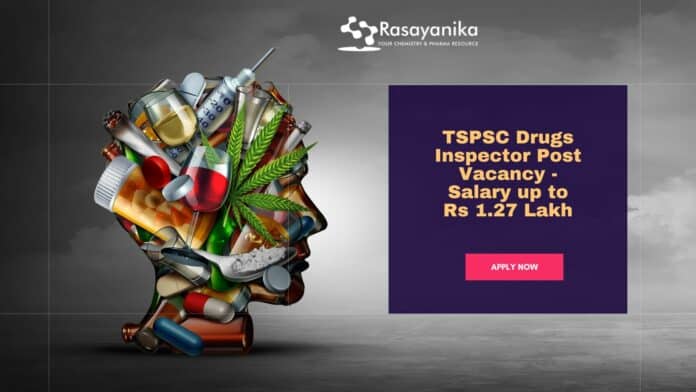 TSPSC Drugs Inspector Post Vacancy - Salary up to Rs 1.27 Lakh