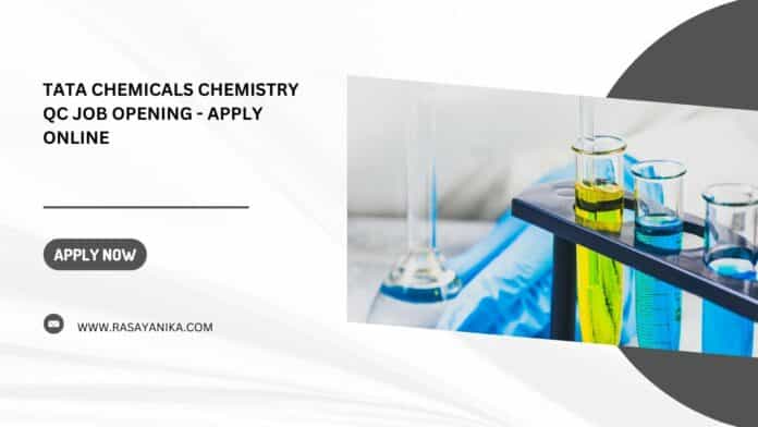 Tata Chemicals Chemistry QC Job Opening - Apply Online