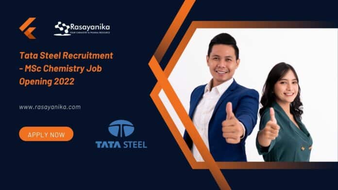 Tata Steel Recruitment - MSc Chemistry Job Opening 2022